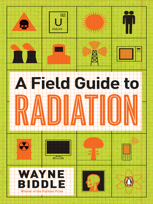 Title details for A Field Guide to Radiation by Wayne Biddle - Available